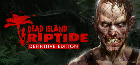 Dead Island Riptide Definitive&nbsp;Edition